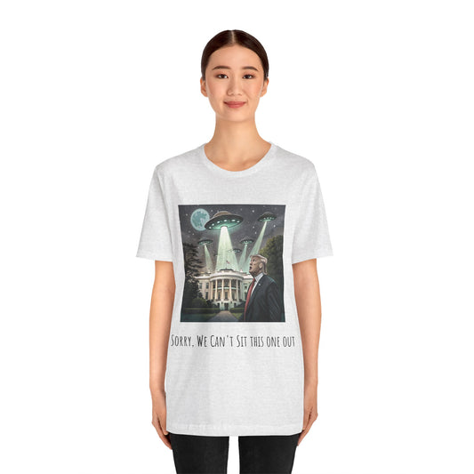 UFO- We can't sit this one out Tee